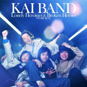 KAI BAND / 甲斐バンド / KAI BAND STORY BOX Lonely Heroines & Broken Heroes