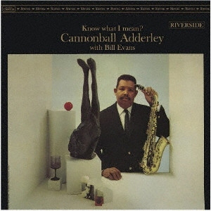 CANNONBALL ADDERLEY / キャノンボール・アダレイ / KNOW WHAT I MEAN? / ノウ・ホワット・アイ・ミーン?(SHM-SACD)