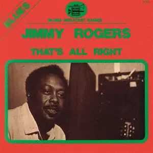 JIMMY ROGERS / ジミー・ロジャース / ザッツ・オール・ライト