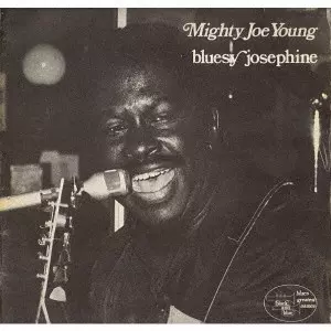 MIGHTY JOE YOUNG / マイティ・ジョー・ヤング / ブルージー・ジョセフィーン
