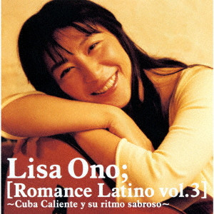 LISA ONO / 小野リサ / ROMANCE LATINO VOL.3 / ロマンス・ラティーノ VOL.3 (初回生産限定盤)