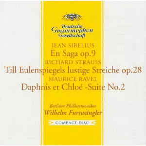 WILHELM FURTWANGLER / ヴィルヘルム・フルトヴェングラー / シベリウス:交響詩≪エン・サガ≫/ラヴェル:≪ダフニスとクロエ≫第2組曲 他