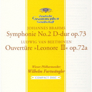 WILHELM FURTWANGLER / ヴィルヘルム・フルトヴェングラー / ブラームス:交響曲第2番/ベートーヴェン:≪レオノーレ≫序曲第3番