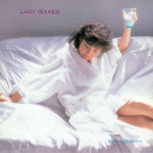 MIKI MATSUBARA / 松原みき / LADY BOUNCE