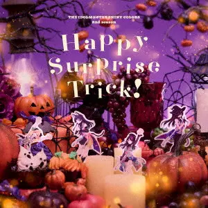 SHINYCOLORS / シャイニーカラーズ / HAPPY SURPRISE TRICK! / Happy Surprise Trick!