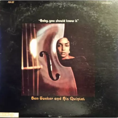 BEN TUCKER / ベン・タッカー / ベイビー、ユー・シュッド・ノウ・イット