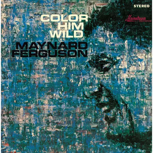 MAYNARD FERGUSON / メイナード・ファーガソン / カラー・ヒム・ワイルド