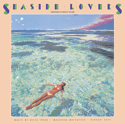 music by 井上鑑、松任谷正隆、佐藤博 / SEASIDE LOVERS- MEMORIES IN BEACH HOUSE