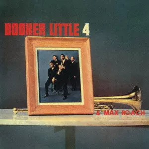 BOOKER LITTLE / ブッカー・リトル / BOOKER LITTLE 4 & MAX ROACH / ブッカー・リトル4&マックス・ローチ