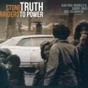 STONE RAIDERS / ストーン・レイダース (ジャン・ポール・ブレリー~ダル・ジョーンズ~ウィル・カフーン) / トゥルース・トゥ・パワー