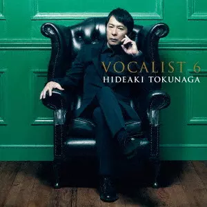HIDEAKI TOKUNAGA / 徳永英明 / VOCALIST 6