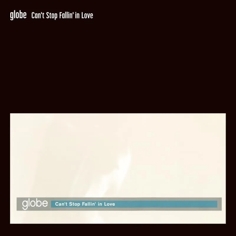 globe / Can’t Stop Fallin’ in love/Is this love
