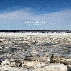 KAZE & IKUE MORI / SAND STORM / Sand Storm