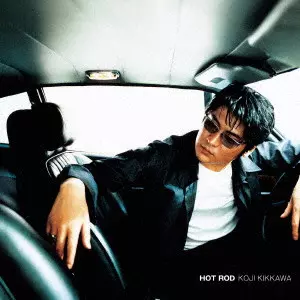 KOJI KIKKAWA / 吉川晃司 / HOT ROD