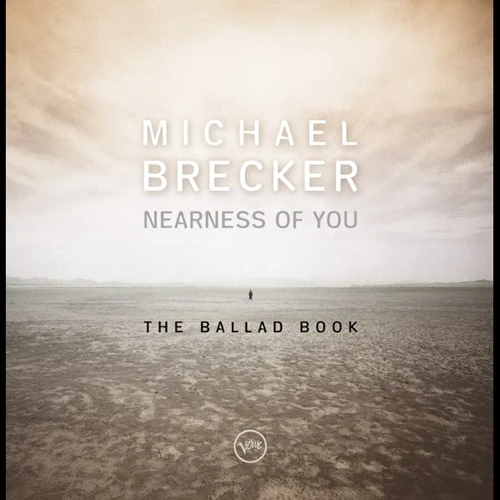 MICHAEL BRECKER / マイケル・ブレッカー / NEARNESS OF YOU: THE BALLAD BOOK / ニアネス・オブ・ユー:ザ・バラード・ブック(2LP)