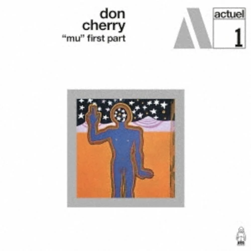 DON CHERRY / ドン・チェリー / ミュー (ファースト・パート)