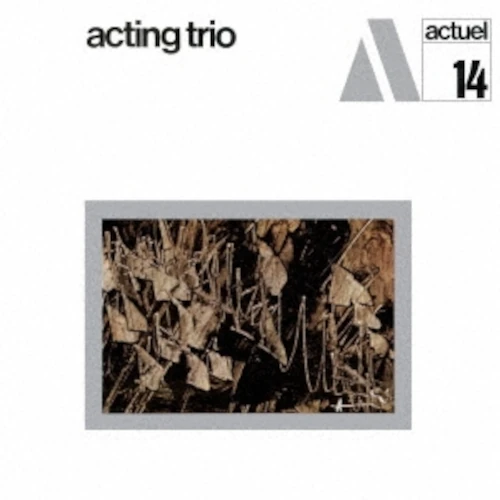 ACTING TRIO / アクティング・トリオ / ACTING TRIO / アクティング・トリオ