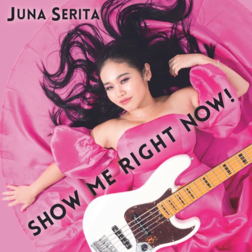 Juna Serita / SHOW ME RIGHT NOW!