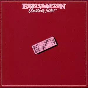 ERIC CLAPTON / エリック・クラプトン / ANOTHER TICKET / アナザー・チケット