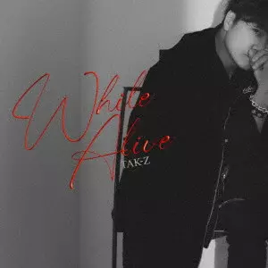 TAK-Z / WHILE ALIVE / While alive