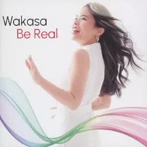 Wakasa / Be Real