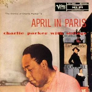 CHARLIE PARKER / チャーリー・パーカー / APRIL IN PARIS / エイプリル・イン・パリ~チャーリー・パーカー・ウィズ・ストリングス +4