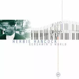 HERBIE HANCOCK / ハービー・ハンコック / GERSHWIN'S WORLD / ガーシュウィン・ワールド +1