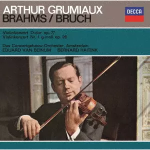 ARTHUR GRUMIAUX / アルテュール・グリュミオー / ブラームス:ヴァイオリン協奏曲/ブルッフ:ヴァイオリン協奏曲第1番