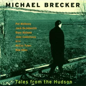MICHAEL BRECKER / マイケル・ブレッカー / TALES FROM THE HUDSON / テイルズ・フロム・ザ・ハドソン(UHQCD)