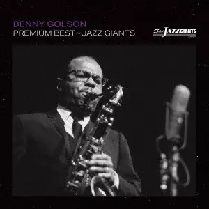 BENNY GOLSON / ベニー・ゴルソン / プレミアム・ベスト~ジャズ・ジャイアント:ベニー・ゴルソン~