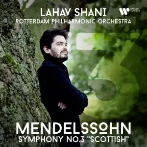 LAHAV SHANI / ラハフ・シャニ / メンデルスゾーン:交響曲第3番≪スコットランド≫他