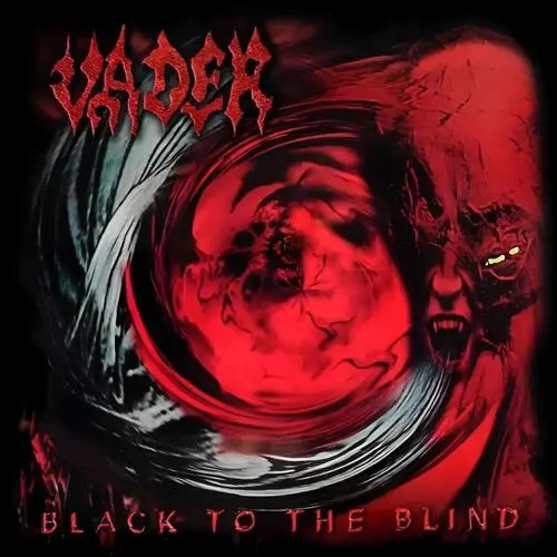 VADER / ヴェイダー / BLACK TO THE BLIND / ブラック・トゥ・ザ・ブラインド