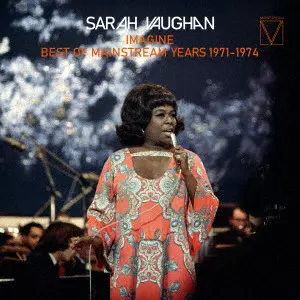 SARAH VAUGHAN / サラ・ヴォーン / イマジン ベスト・オブ・メインストリーム・イヤーズ 1971~1974