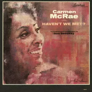 CARMEN MCRAE / カーメン・マクレエ / HAVEN'T WE MET? / ハヴント・ウィー・メット?