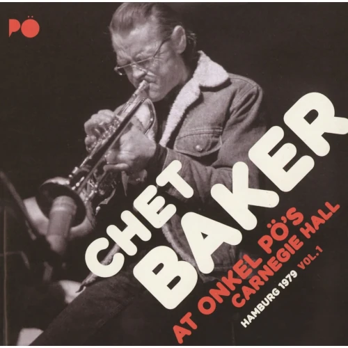 CHET BAKER / チェット・ベイカー / AT ONKEL PO'S CARNEGIE HALL HAMBURG 1979 / アット・オンケル・ポーズ・カーネギー・ホール・ハンブルグ 1979 VOL.1