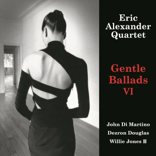 ERIC ALEXANDER / エリック・アレキサンダー / ジェントル・バラッズ VI(2LP/180g)
