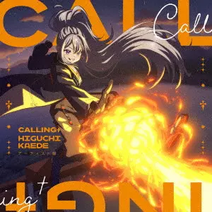 KAEDE HIGUCHI / 樋口楓 / CALLING / CALLING†