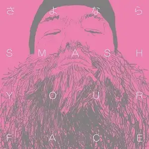 SMASH YOUR FACE / さよなら SMASH YOUR FACE