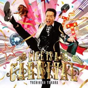 TOSHIHIKO TAHARA / 田原俊彦 / LIFE IS A CARNIVAL