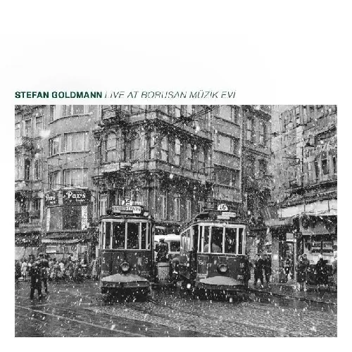 STEFAN GOLDMANN / ステファン・ゴールドマン / LIVE AT BORUSAN MUZIK EVI, ISTANBUL