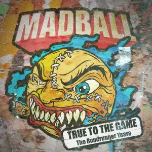 MADBALL / マッドボール / トゥルー・トゥ・ザ・ゲーム - ザ・ロードランナー・イヤーズ
