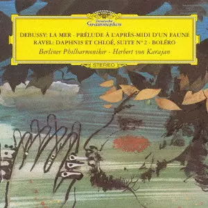 HERBERT VON KARAJAN / ヘルベルト・フォン・カラヤン / ドビュッシー:交響詩≪海≫、牧神の午後への前奏曲 / ラヴェル:ボレロ 他