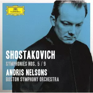 ANDRIS NELSONS / アンドリス・ネルソンス / ショスタコーヴィチ:交響曲第5番・第9番