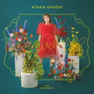 AYAKA OHASHI / 大橋彩香 / 10TH ANNIVERSARY BEST ALBUM[IRODORI] / 10周年ベストアルバム「彩-irodori-」