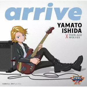 石田ヤマト×TEEN-AGE WOLVES / ARRIVE / arrive