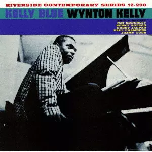 WYNTON KELLY / ウィントン・ケリー / KELLY BLUE / ケリー・ブルー +2