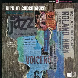 ROLAND KIRK(RAHSAAN ROLAND KIRK) / ローランド・カーク / KIRK IN COPENHAGEN VOL. 1 / カーク・イン・コペンハーゲン Vol.1