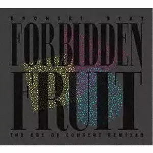 BRONSKI BEAT / ブロンスキ・ビート / FORBIDDEN FRUIT (THE AGE OF CONSENT REMIXED) / Forbidden Fruit (The Age Of Consent Remixed)
