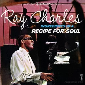 RAY CHARLES / レイ・チャールズ / INGREDIENTS IN A RECIPE FOR SOUL / イングレディエンツ・イン・ア・レシピー・フォー・ソウル