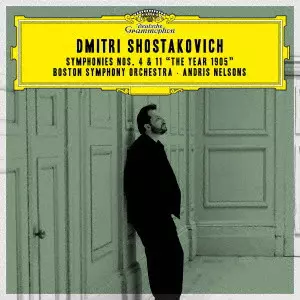 ANDRIS NELSONS / アンドリス・ネルソンス / ショスタコーヴィチ:交響曲第4番&第11番≪1905年≫